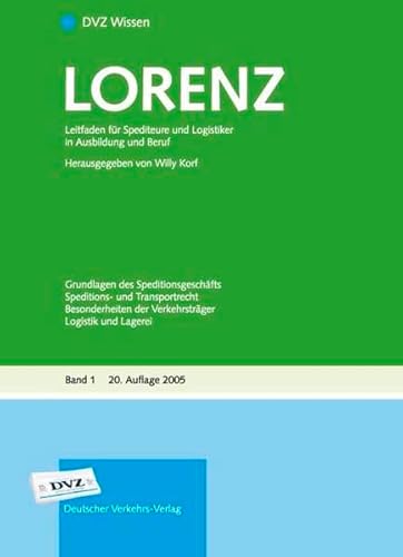 Stock image for LORENZ Leitfaden fr Spediteure und Logistiker in Ausbildung und Beruf: Leitfaden fr Spediteure und Logistiker in Ausbildung und Beruf 1: Grundlagen des Verkehrstrger, Logistik und Lagerei: Bd 1 (Gebundene Ausgabe) von Wilhelm Lorenz (Autor), Ingo Hodea (Autor), Reinhard Lankes (Autor), Helmut Link (Autor), Horst Manner-Romberg (Autor), Dieter Ortmann (Autor), Hermann Pikelj (Autor), Jrgen Ries (Autor), Axel Salzmann (Autor), Erwin Spitzer (Autor), Frank Wendt (Autor), Willy Korf (Herausgeber) Grundlagen des Speditionsgeschfts Speditions-, Transport- und Logistikrecht Besonderheiten der Verkehrstrger Logistik und Lagerei Kleingutmarkt Kombinierter Verkehr Logistik Logistiker Spediteur Spedition Straengterverkehr for sale by BUCHSERVICE / ANTIQUARIAT Lars Lutzer