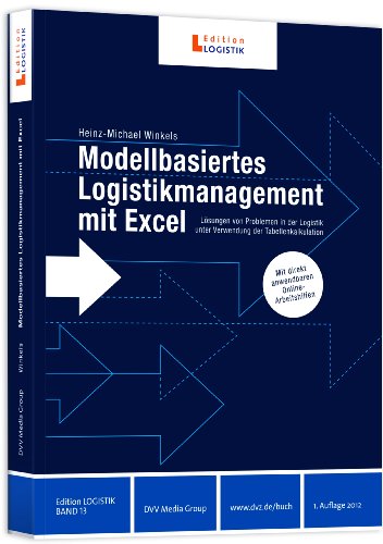 Beispielbild fr Modellbasiertes Logistikmanagement mit Excel: Lsungen von Problemen in der Logistik unter Verwendung der Tabellenkalkulation zum Verkauf von medimops