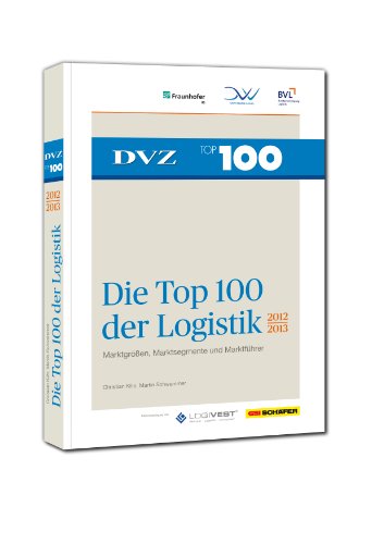 Beispielbild fr Die Top 100 der Logistik 2012/2013: Marktgren, Marktsegmente und Marktfhrer zum Verkauf von medimops