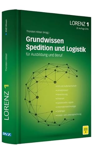 Beispielbild fr LORENZ: Grundwissen Spedition und Logistik : Leitfaden fr Spediteure und Logistiker in Ausbildung und Beruf zum Verkauf von Buchpark