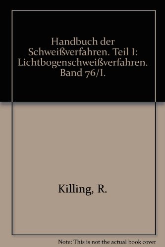 Beispielbild fr Handbuch der Schweissverfahren / Lichtbogenschweissverfahren zum Verkauf von Gerald Wollermann