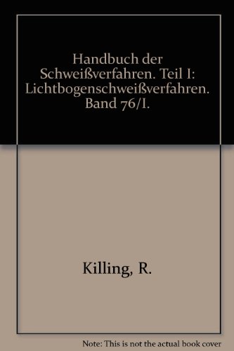 Stock image for Handbuch der Schweissverfahren / Lichtbogenschweissverfahren for sale by Gerald Wollermann