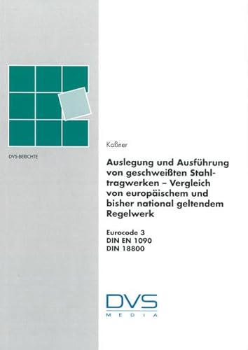 Beispielbild fr Europische Regeln fr die Festigkeitsauslegung, Konstruktion und Ausfhrbarkeit von Schweiverbindungen fr den Stahltragwerksbau Vergleich von europischem und bisher geltendem nationalen Regelwerk zum Verkauf von Buchpark