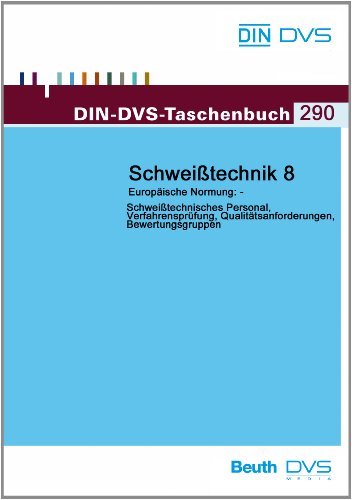 9783871555572: Schweitechnik 8: Europische Normung: Schweitechnisches Personal, Verfahrensprfung, Qualittsanforderungen, Bewertungsgruppen