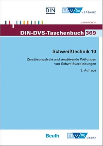 9783871555763: DIN-DVS-Taschenbuch 369 Schweitechnik 10: Zerstrungsfreie und zerstrende Prfungen von Schweiverbindungen