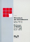 Beispielbild fr Wrterbuch der Schweitechnik / Dictionary of Welding : Deutsch/Englisch - Englisch/Deutsch. German/English - English/German zum Verkauf von Buchpark