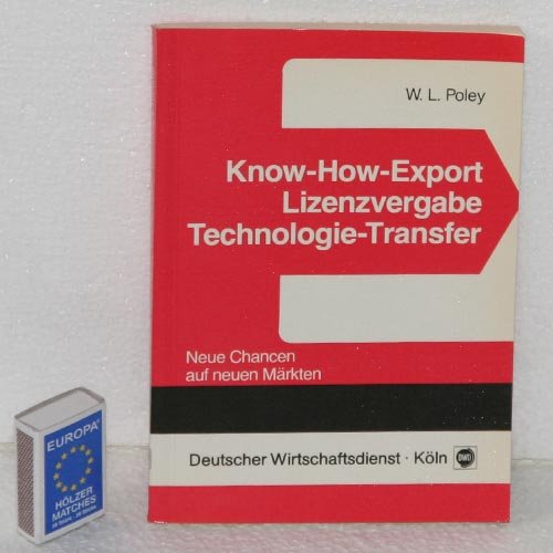 Beispielbild fr Know-How-Export. Lizenzvergabe. Technologie - Transfer. Neue Chancen auf neuen Mrkten zum Verkauf von medimops