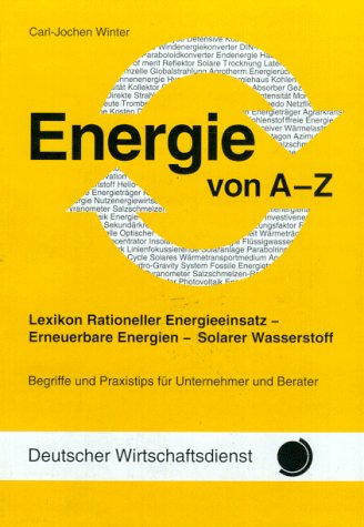 9783871561696: Energie von A - Z. Lexikon Rationeller Energieeinsatz - Erneuerbare Energien - Solarer Wasserstoff