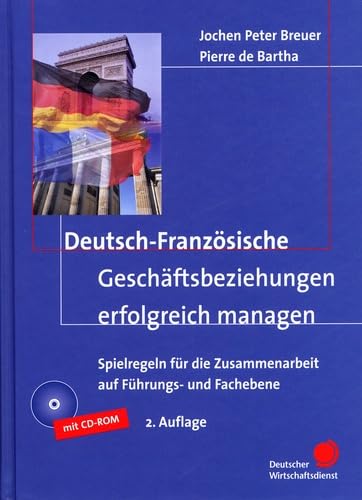 Beispielbild fr Deutsch-Franzsische Geschftsbeziehungen erfolgreich managen: Spielregeln fr die Zusammenarbeit auf Fhrungs- und Fachebene zum Verkauf von medimops