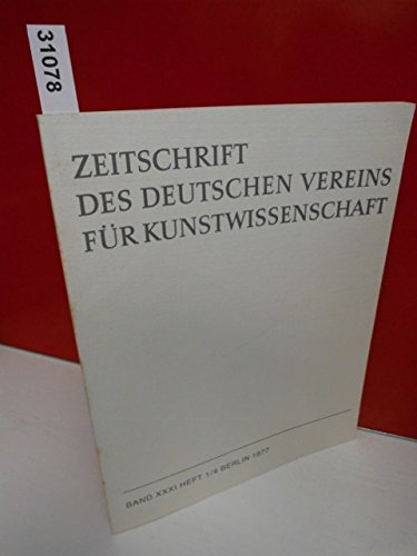 Beispielbild fr ZEITSCHRIFT DES DEUTSCHEN VEREINS FUR KUNSTWISSENSCHAFT: BAND XXXI, HEFT 1/4. zum Verkauf von Cambridge Rare Books