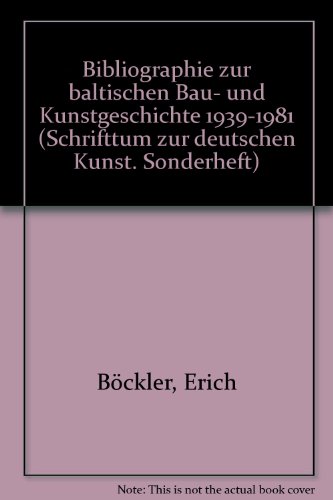 Stock image for Bibliographie zur baltischen Bau- und Kunstgeschichte 1939-1981 (Schrifttum zur deutschen Kunst. Sonderheft) for sale by Bernhard Kiewel Rare Books