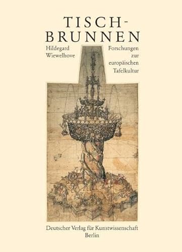 9783871571145: Tischbrunnen: Forschungen Zur Europaischen Tischkultur