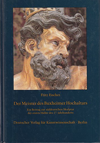 9783871571237: Der Meister des Buxheimer Hochaltars: Ein Beitrag zur sddeutschen Skulptur der ersten Hlfte des 17. Jahrhunderts (Analecta Cartusiana)