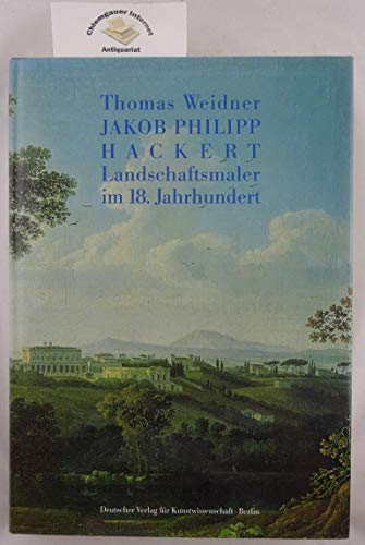 9783871571756: Jakob Philipp Hackert: Landschaftsmaler Im 18. Jahrhundert (Denkmaler Deutscher Kunst)