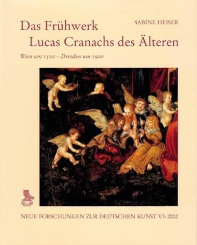 Beispielbild fr Das Frhwerk Lucas Cranachs des lteren. Wien um 1500 - Dresden um 1900. zum Verkauf von Antiquariat & Verlag Jenior