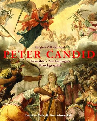 9783871572296: Peter Candid (um1548 1628): Gemlde Zeichnungen Druckgraphik. Italienisch-deutscher Kunsttransfer um 1600