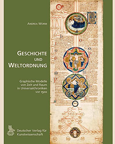 Imagen de archivo de Geschichte und Weltordnung: Graphische Modelle von Zeit und Raum in Universalchroniken vor 1500 a la venta por medimops