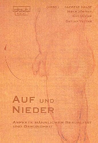 Auf und nieder : Aspekte männlicher Sexualität und Gesundheit. Deutsche Gesellschaft für Verhaltenstherapie, Tübingen. Hrsg. von Andreas Haase . - Haase, Andreas [Hrsg.]