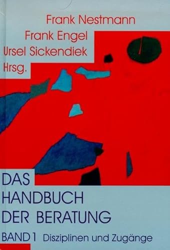 Das Handbuch der Beratung (2 Bände KOMPLETT) - Bd.1: Disziplinen und Zugänge/ Bd.2: Ansätze und Methoden. - Frank, Engel, Sickendiek Ursel und Nestmann Frank