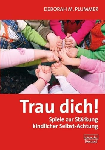 Beispielbild fr Trau dich!: Spiele zur Strkung kindlicher Selbst-Achtung zum Verkauf von medimops