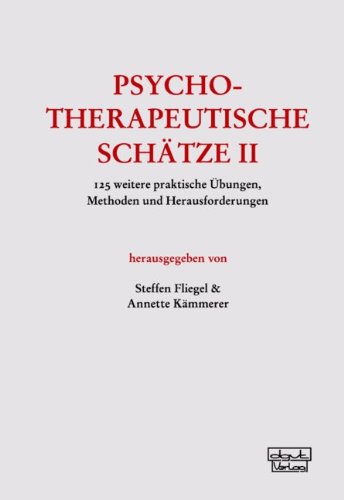 9783871590924: Psychotherapeutische Schtze II: 125 weitere praktische bungen, Methoden und Herausforderungen