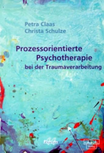 Stock image for Prozessorientierte Psychotherapie bei der Traumaverarbeitung for sale by medimops