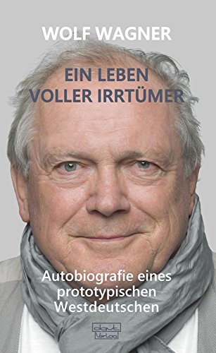 Imagen de archivo de Ein Leben voller Irrtmer: Autobiografie eines prototypischen Westdeutschen a la venta por medimops