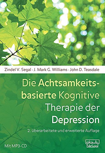 9783871592409: Die Achtsamkeitsbasierte Kognitive Therapie der Depression: Ein neuer Ansatz zur Rckfallprvention