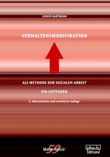Stock image for Verhaltensmodifikation als Methode der Sozialen Arbeit: Ein Leitfaden for sale by medimops