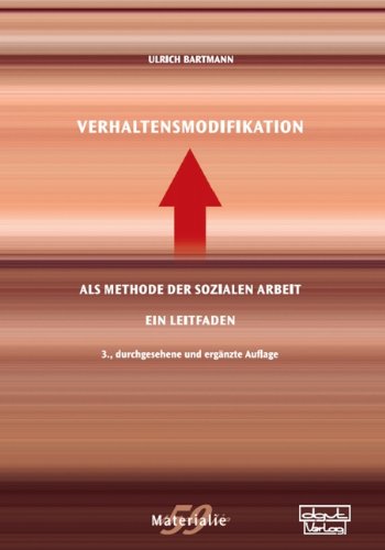 Beispielbild fr Verhaltensmodifikation als Methode der Sozialen Arbeit: Ein Leitfaden zum Verkauf von medimops