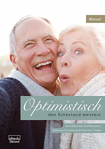 Beispielbild fr Optimistisch den Ruhestand meistern: Ein Programm fr Gesundheitsfrderung, Therapie und Rehabilitation - Manual fr Kursleitende zum Verkauf von Revaluation Books