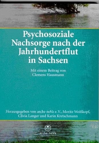 Imagen de archivo de Psychosoziale Nachsorge nach der Jahrhundertflut in Sachsen. Mit einem Beitrag von Clemens Hausmann a la venta por medimops