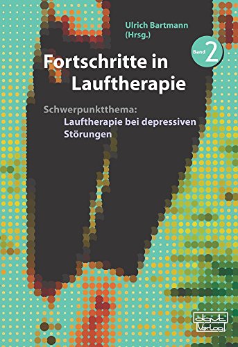 Stock image for Fortschritte in Lauftherapie: Schwerpunktthema: Lauftherapie bei depressiven Strungen. Band 2 for sale by Revaluation Books