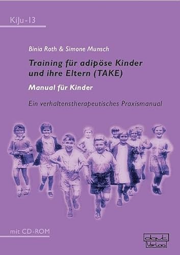 Beispielbild fr Training fr adipse Kinder und ihre Eltern (TAKE) ? Manual fr Kinder: Ein verhaltenstherapeutisches Praxismanual mit CD-ROM zum Verkauf von medimops