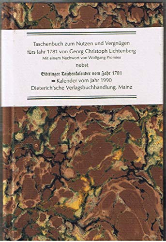 Imagen de archivo de Taschenbuch zum Nutzen und Vergngen frs Jahr 1781: Nebst Goettinger Taschen Calender vom Jahr 1781. Nachwort von Wolfgang Promies a la venta por Antiquariat Wortschatz