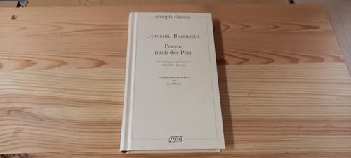 Stock image for Poesie nach der Pest : der Anfang des "Decameron" (Vorwort, erster Tag: Einleitung, Novelle I - IV) ; italienisch-deutsch. Giovanni Boccaccio. Neu bers. und erkl. von Kurt Flasch / Excerpta classica ; Bd. 10 for sale by Versandantiquariat Schfer