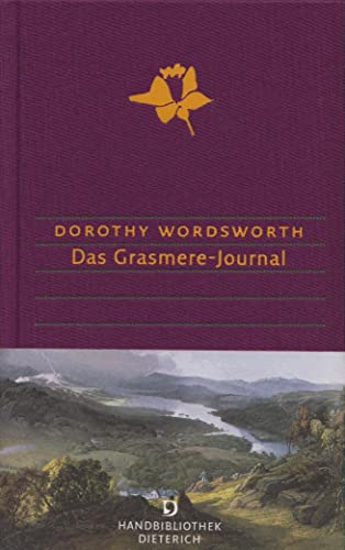 9783871620843: Das Grasmere-Journal: Mit dem Alfoxden-Journal und dem Tagebuch einer Reise nach Hamburg. bersetzt, kommentiert und mit einem Nachwort von Werner von Koppenfels