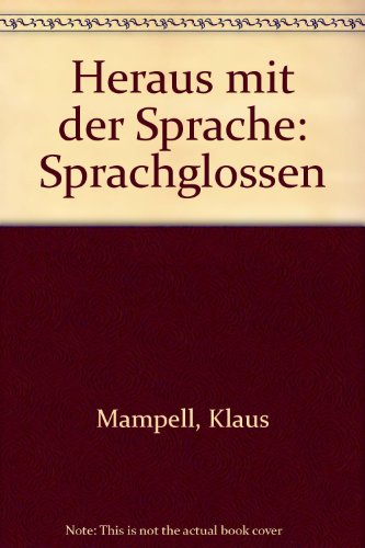 Beispielbild fr Heraus mit der Sprache. Sprachglossen. zum Verkauf von Grammat Antiquariat