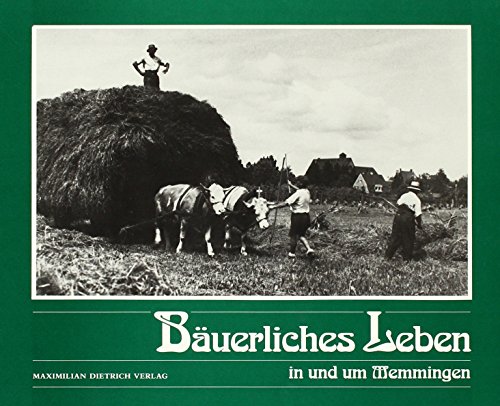 Beispielbild fr Buerliches Leben in und um Memmingen in alten Photographien zum Verkauf von Der Ziegelbrenner - Medienversand