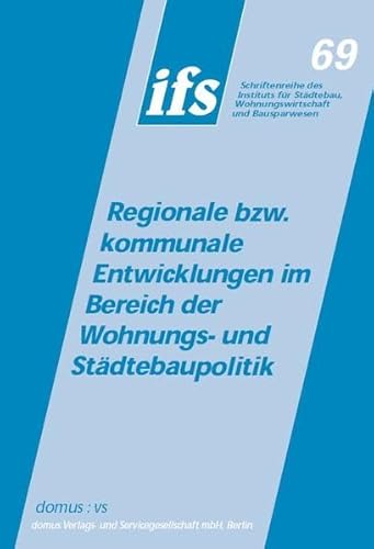 Imagen de archivo de Regionale bzw. kommunale Entwicklungen im Bereich der Wohnungs- und Stdtebaupolitik (Schriftenreihe des Instituts fr Stdtebau, Wohnungswirtschaft und Bausparwesen) a la venta por Antiquariat BuchX