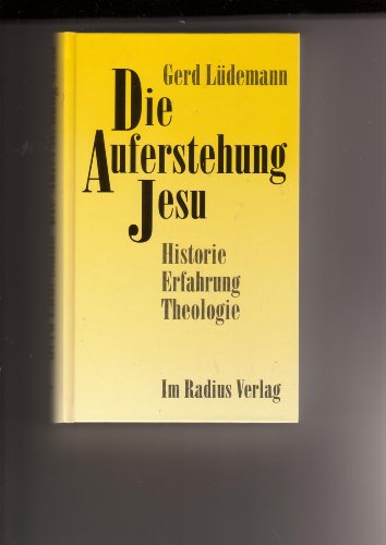 Die Auferstehung Jesu: Historie, Erfahrung, Theologie. - Lüdemann, Gerd