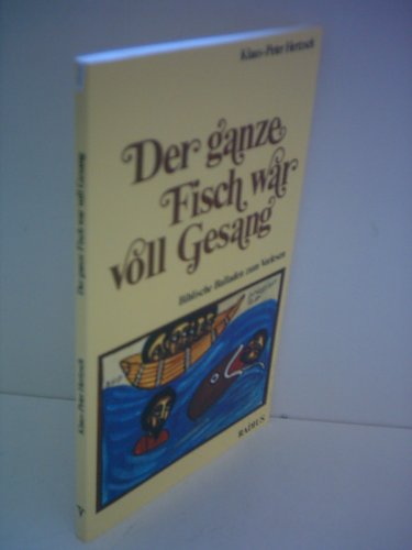 Stock image for Der ganze Fisch war voll Gesang: Biblische Balladen zum Vorlesen for sale by Ammareal