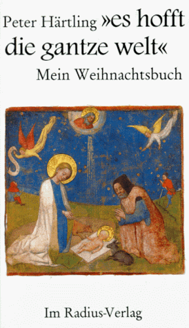 Es hofft die gantze Welt - Mein Weihnachtsbuch (9783871730597) by Peter HÃ¤rtling