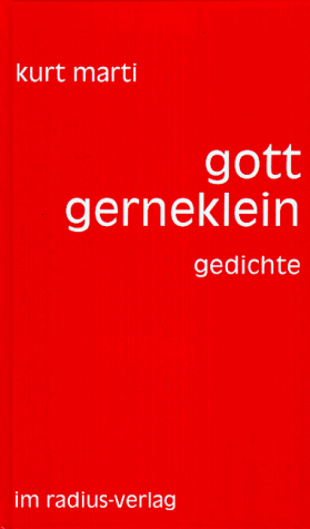 Gott Gerneklein : Gedichte. - Marti, Kurt