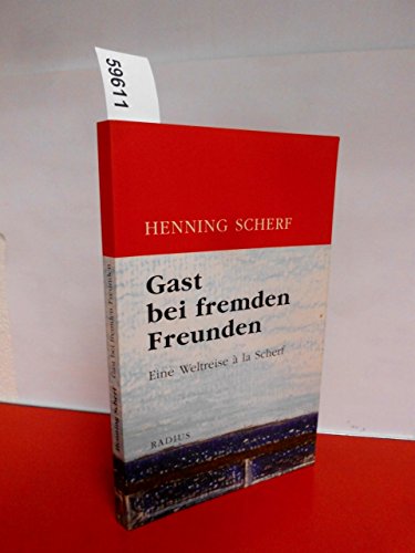 Beispielbild fr Gast bei fremden Freunden. Eine Weltreise  la Scherf zum Verkauf von Hylaila - Online-Antiquariat