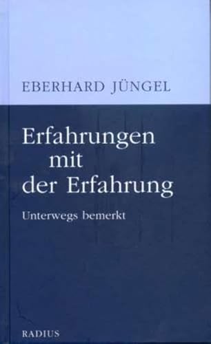 Erfahrungen mit der Erfahrung: Unterwegs bemerkt (9783871731044) by JÃ¼ngel, Eberhard