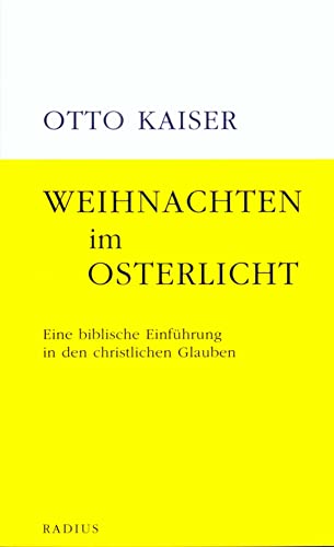 Weihnachten im Osterlicht: Eine biblische EinfÃ¼hrung in den christlichen Glauben (9783871731068) by Kaiser, Otto