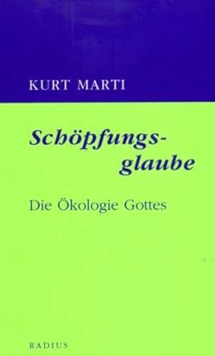 SchÃ¶pfungsglaube: Die Ã–kologie Gottes (9783871731129) by Marti, Kurt