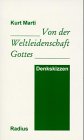 Von der Weltleidenschaft Gottes. Denkskizzen. Mit einer Kurzbiografie des Verfassers. - (=Radius-...