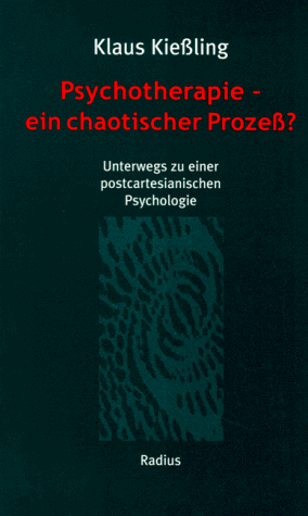 Beispielbild fr Psychotherapie - ein chaotischer Prozess? : Unterwegs zu einer postcartesianischen Psychologie zum Verkauf von Buchpark